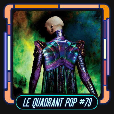Podcast Le Quadrant Pop #79